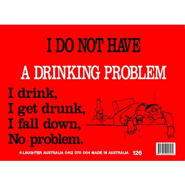 Fun Sign 126 - Drinking Problem