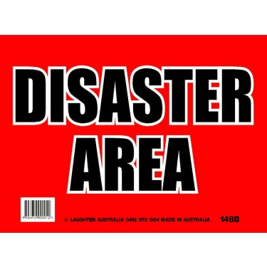 Fun Sign 148b - Disaster Area