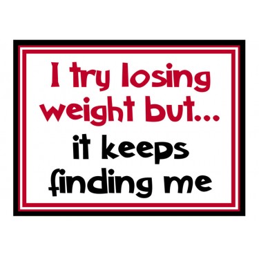 Fridge Magnet 712 -  I try losing weight