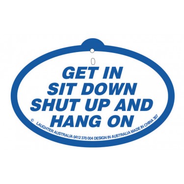 Hang Up 307 Get in sit down shut up and hang on