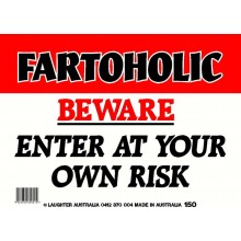 Fun Sign 150 - Fartoholic