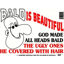Fun Sign 167 - Bald is beautiful