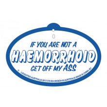 Hang Up 351 If you are not a haemorrhoid get off my ass